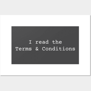 I Read The Terms and Conditions Posters and Art